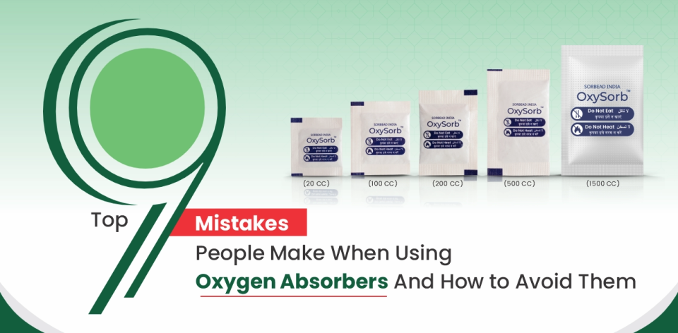 Top 9 Mistakes People Make When Using Oxygen Absorbers and How to Avoid Them